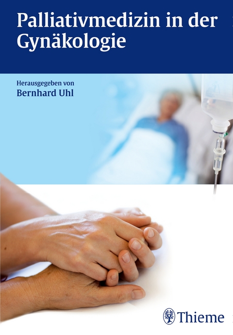 Palliativmedizin in der Gynäkologie - Bernhard Uhl