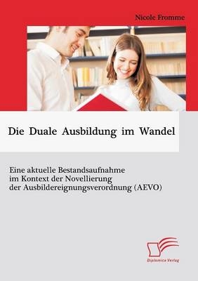 Die Duale Ausbildung im Wandel: Eine aktuelle Bestandsaufnahme im Kontext der Novellierung der Ausbildereignungsverordnung (AEVO)