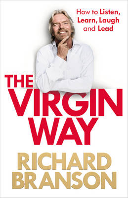 The Virgin Way - Sir Richard Branson