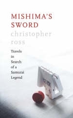 Mishima&rsquo;s Sword - Christopher Ross