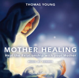MOTHER HEALING - Heal the Relationship with your Mother