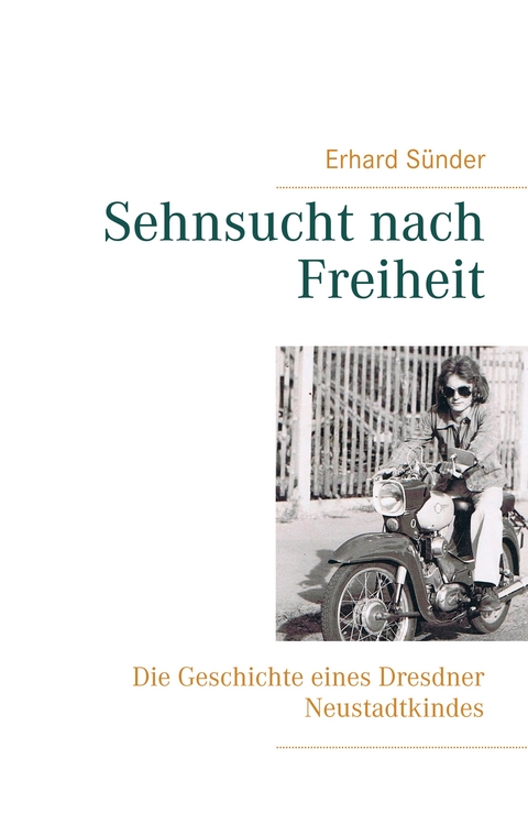 Sehnsucht nach Freiheit - Erhard S&uuml;nder