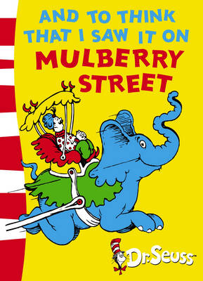 And To Think That I Saw It On Mulberry Street - Dr. Seuss