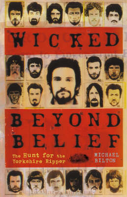 Wicked Beyond Belief - Michael Bilton