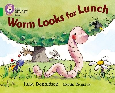 Worm Looks for Lunch - Julia Donaldson