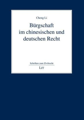 B&uuml;rgschaft im chinesischen und deutschen Recht - Cheng Li