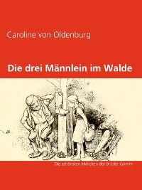 Die drei Männlein im Walde