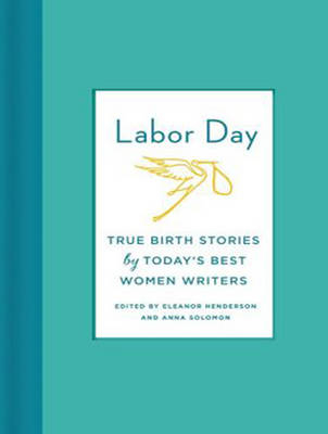 Labor Day - Eleanor Henderson, Anna Solomon