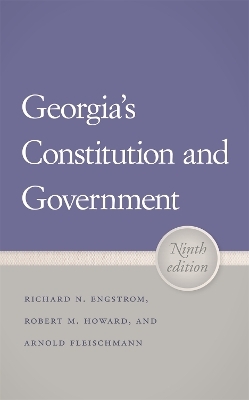 Georgia's Constitution and Government - Richard N. Engstrom, Robert M. Howard, Arnold Fleischmann