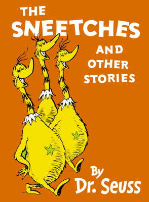 The Sneetches and Other Stories - Dr. Seuss