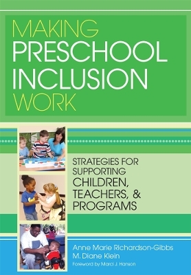 Making Preschool Inclusion Work - Anne Marie Richardson-Gibbs, M. Klein