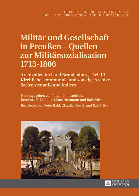 Milit&auml;r und Gesellschaft in Preu&szlig;en &ndash; Quellen zur Milit&auml;rsozialisation 1713&ndash;1806 / Militaer und Gesellschaft in Preu&szlig;en &ndash; Quellen zur Militaersozialisation 1713&ndash;1806 - 