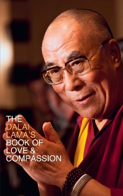 The Dalai Lama&rsquo;s Book of Love and Compassion - His Holiness the Dalai Lama