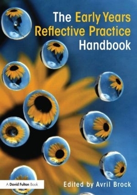 The Early Years Reflective Practice Handbook - Avril Brock