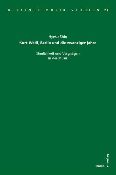 Kurt Weill, Berlin und die zwanziger Jahre - Hyesu Shin