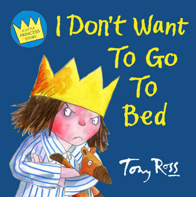 I Don't Want to Go to Bed - Tony Ross