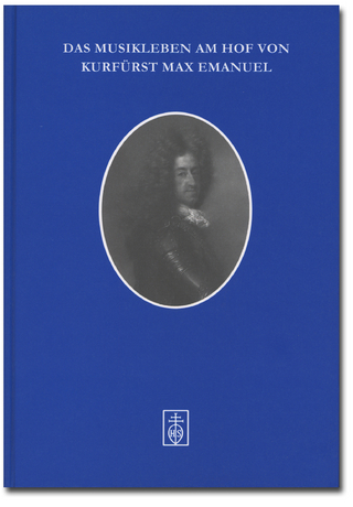 Das Musikleben am Hof von Kurfürst Max Emanuel