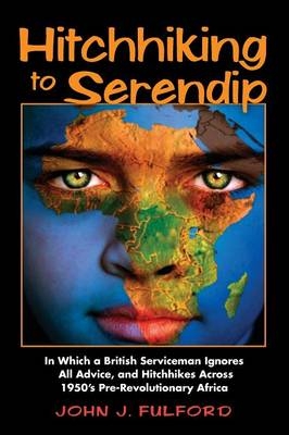 Hitchhiking to Serendip - John J Fulford