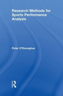 Research Methods for Sports Performance Analysis - Peter O'Donoghue