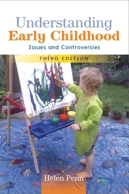 Understanding Early Childhood: Issues and Controversies - Helen Penn