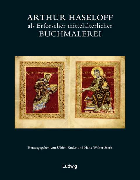 Arthur Haseloff als Erforscher mittelalterlicher Buchmalerei - 