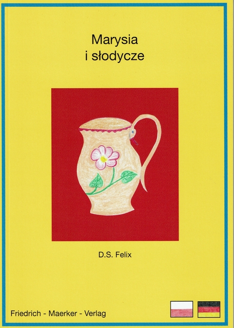 Mariechen und die S&uuml;&szlig;igkeiten - D. S. Felix