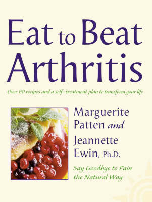Eat to Beat Arthritis - Marguerite Patten, Jeannette Ewin