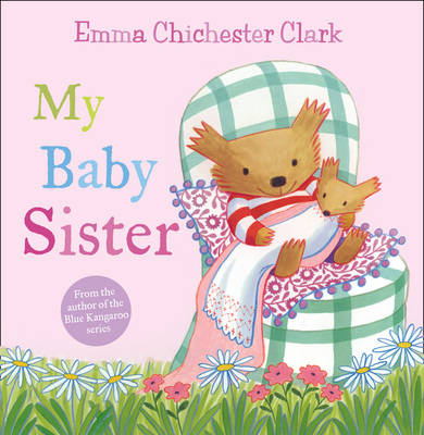 My Baby Sister - Emma Chichester Clark