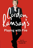 Gordon Ramsay&rsquo;s Playing with Fire - Gordon Ramsay