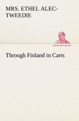 Through Finland in Carts - (Ethel) Alec-Tweedie