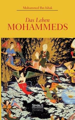 Das Leben Mohammeds - Mohammed Ibn Ishak