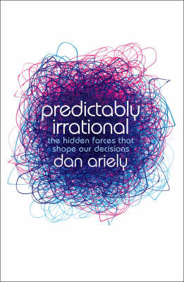Predictably Irrational - Dan Ariely