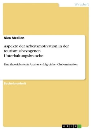 Aspekte der Arbeitsmotivation in der tourismusbezogenen Unterhaltungsbranche