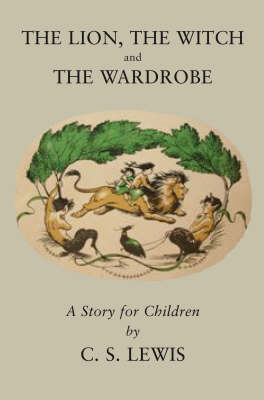 The Lion, the Witch and the Wardrobe - C. S. Lewis