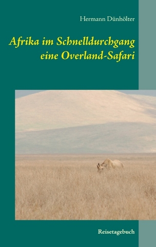 Afrika im Schnelldurchgang, eine Overland-Safari