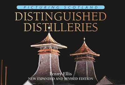 Distinguished Distilleries: Picturing Scotland - Penny Ellis