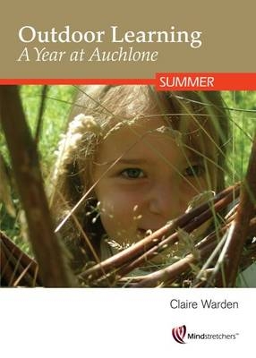 Outdoor Learning: a Year at Auchlone - Claire Warden