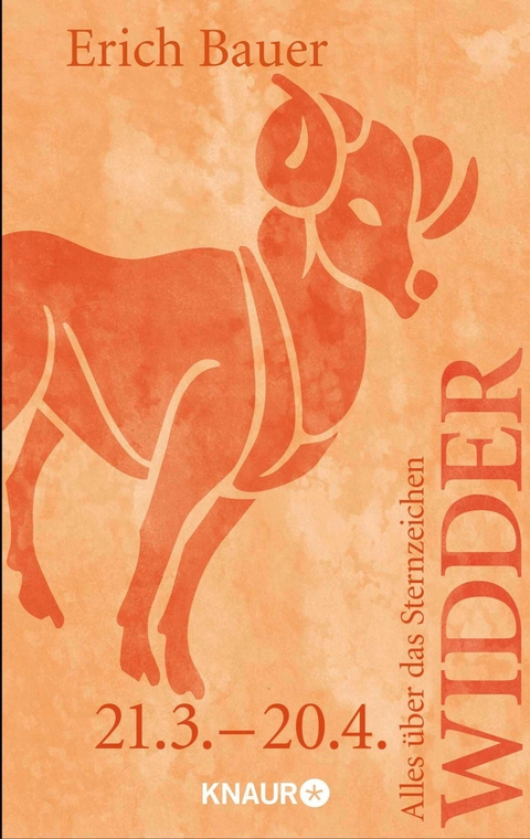Alles &uuml;ber das Sternzeichen Widder - Erich Bauer