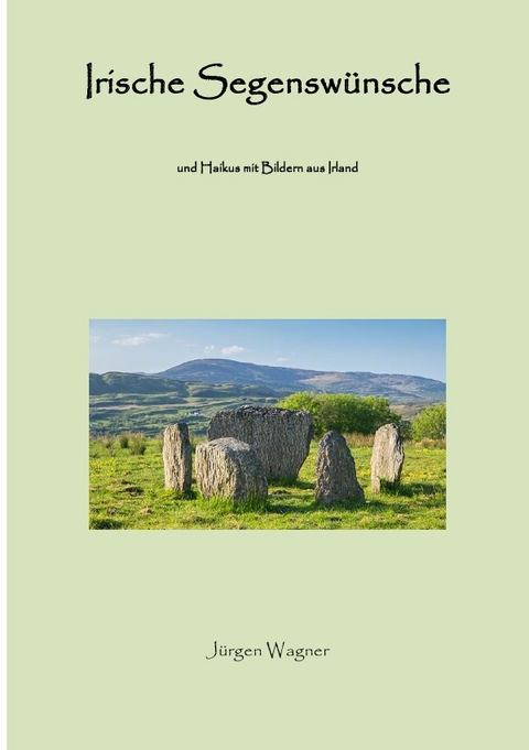 Irische Segensw&uuml;nsche - J&uuml;rgen Wagner