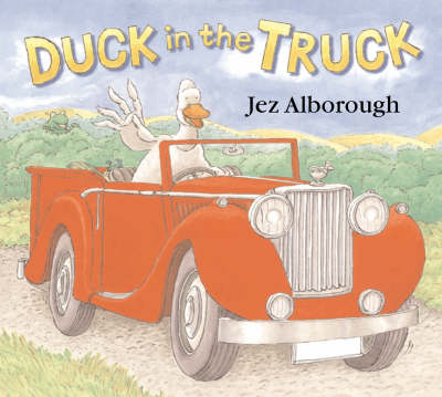Duck in the Truck - Jez Alborough