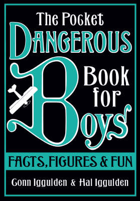 The Pocket Dangerous Book for Boys - Conn Iggulden, Hal Iggulden