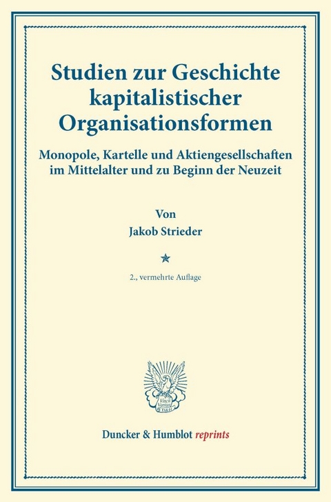 Studien zur Geschichte kapitalistischer Organisationsformen. - Jakob Strieder