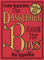 The Dangerous Book for Boys - Conn Iggulden, Hal Iggulden