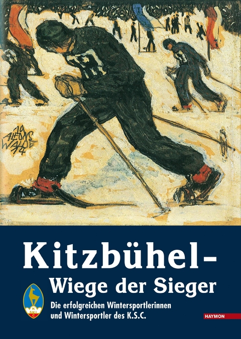 Kitzb&uuml;hel - Wiege der Sieger - Alexander Russegger