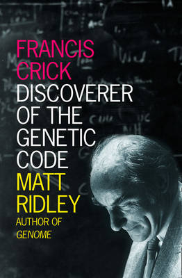 Francis Crick - Matt Ridley