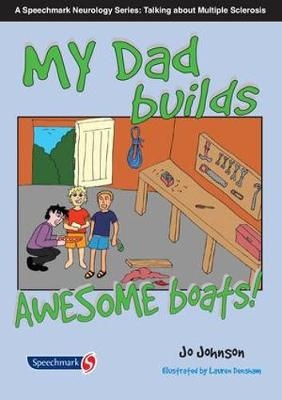 My Dad Makes Awesome Boats - Jo Johnson