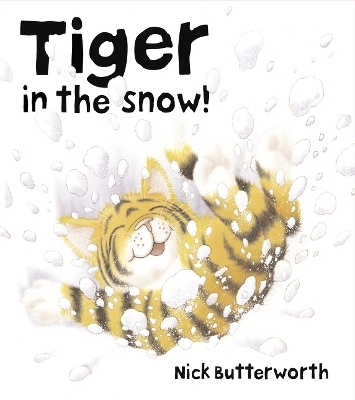 Tiger In The Snow! - Nick Butterworth