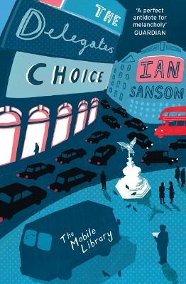 The Delegates&rsquo; Choice - Ian Sansom