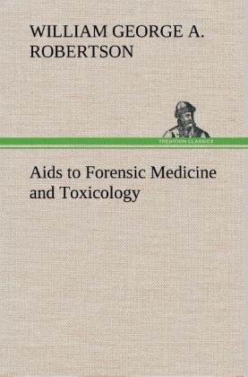 Aids to Forensic Medicine and Toxicology - W. G. Aitchison (William George Aitchison Robertson