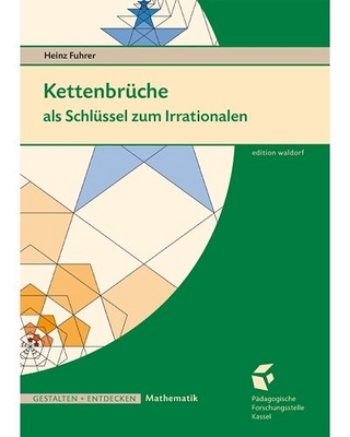 Kettenbrüche als Schlüssel zum Irrationalen